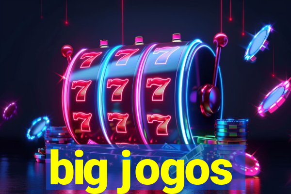 big jogos